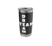 Dream Team, Motivational, Team Stainless Steel Insulated Tumbler