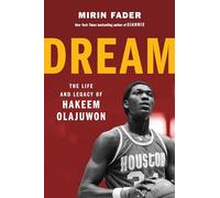Dream: The Life and Legacy of Hakeem Olajuwon