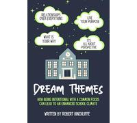 Dream Themes: How Being Intentional with a Common Focus Can Lead to an Enhanced School Climate