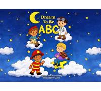 Dream To Be ABC: Dream To Be ABC: An Occupation Adventure