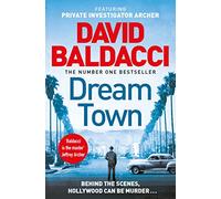 Dream Town: A gripping thriller in the bestselling Aloysius Archer series from David Baldacci: 3 (Private Investigator Archer, 3)