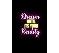 Dream until it's your reality Notebook