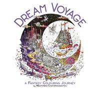 Dream Voyage : A Fantasy Colouring Journey