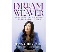 Dream Weaver: Finding Strength & Purpose in Life's Twists and Turns
