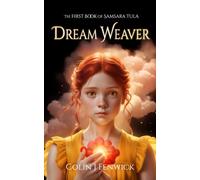 Dream Weaver: The First Book of Samsara Tula: 1