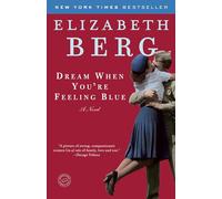 Dream When You're Feeling Blue: A Novel