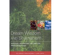 Dream Wisdom and Shamanic Journeys