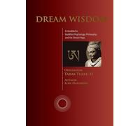 Dream Wisdom: Embedded in Buddhist Psychology, Philosophy, and the Dream Yoga (3) (Ud-Education)