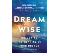 Dream Wise : Unlocking the Meaning of Your Dreams by Joseph Lee, Lisa ...