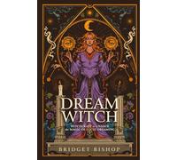 Dream Witch: Witchcraft to Unlock the Magic of Lucid Dreaming