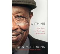 Dream with Me: Race, Love, and the Struggle We Must Win