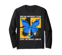 Dream Without Fear Love Without Limits Positive Statement Long Sleeve T-Shirt