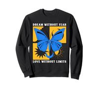 Dream Without Fear Love Without Limits Positive Statement Sweatshirt