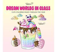 Dream Worlds in Glass: Cute Coloring Pages through the Year