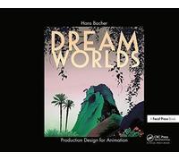 Dream Worlds: Production Design for Animation