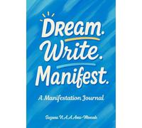 Dream, Write, Manifest -A Manifestation Journal | Planner| Manifestation Journal| Gratitude Journal| Positivity