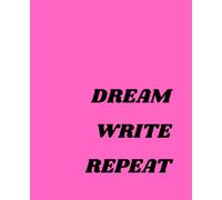 DREAM WRITE REPEAT: A Bright Neon Journal for Daily Ideas, Goals and Self-Reflection
