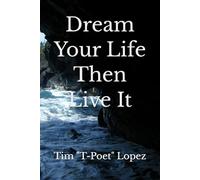 Dream Your Life Then Live It