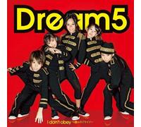 Dream5 - I Don T Obey-Bokurano Pride