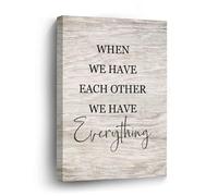 DreamAutumn Quotes Canvas Print Pictures Artwork Decoration When We Have Each Other We Have Everything Canvas Wall Art Ready To Hang Paintings For Living Room Bedroom Office Christmas Gifts - 12x16in