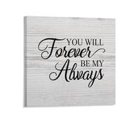 DreamAutumn Wall Art Canvas 16x16in,You Will Forever Be My Always Canvas Wall Art Typography Home Office Wall Decor Prints Artwork for Bed Dining Room Modern Paintings on Prints Housewarming Gifts