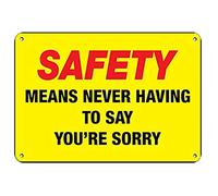Dreamawsl Notice Board Safety Never Having to Say You're Sorry Safety Slogans Aluminum Metal Sign.12 x 8 tin Sign