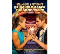 Dreamboats & Petticoats: Bringing On Back The Good Times