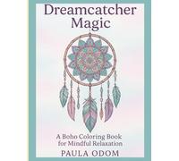 Dreamcatcher Magic: A Boho Coloring Book for Mindful Relaxation