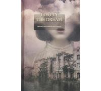 Dreamcore Sketchbook - Lost in Dream I 5.5 x 8.5 I 100 Pages I Cream Paper: A Dreamcore Horror Journal Art Book for Surreal Drawings, Strange Places, ... and Dark Fantasy Dreamcore Horror Fans