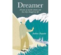 Dreamer: 20 Years of Psychic Dreams and How They Changed My Life