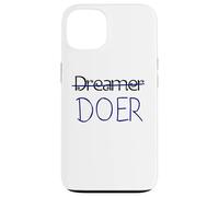 Dreamer, no DOER - Motivation Case for iPhone 13