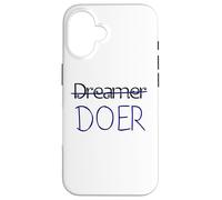 Dreamer, no DOER - Motivation Case for iPhone 16