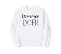 Dreamer, no DOER - Motivation Sweatshirt