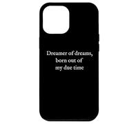 Dreamer of Dreams - White Text Minimalist Literary Quote Case for iPhone 12 Pro Max