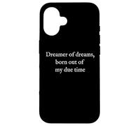 Dreamer of Dreams - White Text Minimalist Literary Quote Case for iPhone 16