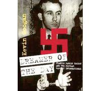 Dreamer of the Day: Francis Parker Yockey and the Postwar Fascist International