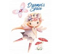 Dreamer’s Space: A Whimsical Notebook for Little Joys & Big Dreams