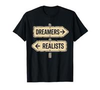 Dreamers and Realists Funny Sarcastic Personality Traits T-Shirt