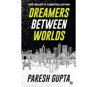 Dreamers Between Worlds: The Heart’s Constellation