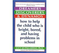 Dreamers, Discoverers & Dynamos: How to Help the Child Who Is Bright, Bored and Having Problems in School (Formerly Titled 'The Edison Trait') by Lucy Jo Palladino (1999-01-19)
