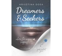 Dreamers & Seekers: Conversations, Reflections and Stories That Inspire Change