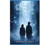 Dreamer's Worlds: The city of the Dead: 2