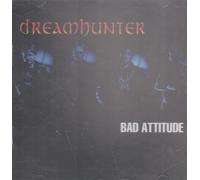Dreamhunter - Bad Attitude