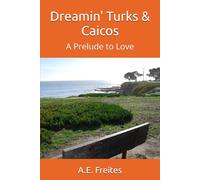 Dreamin' Turks & Caicos: A Prelude to Love