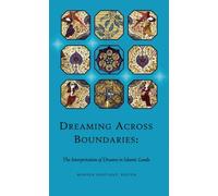 Dreaming Across Boundaries: The Interpretation of Dreams in Islamic Lands (Ilex Series) (2008-07-31)
