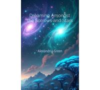 Dreaming Amongst the Sorrows and Stars