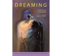 Dreaming: Anthropological and Psychological Interpretations (School of American Research Advanced Sem) (School for Advanced Research Advanced Seminar Series)