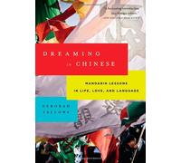 Dreaming in Chinese: Mandarin Lessons in Life, Love, and Language