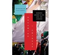 Dreaming in Chinese: Mandarin Lessons in Life, Love, and Language