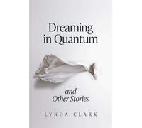 Dreaming in Quantum and Other Stories